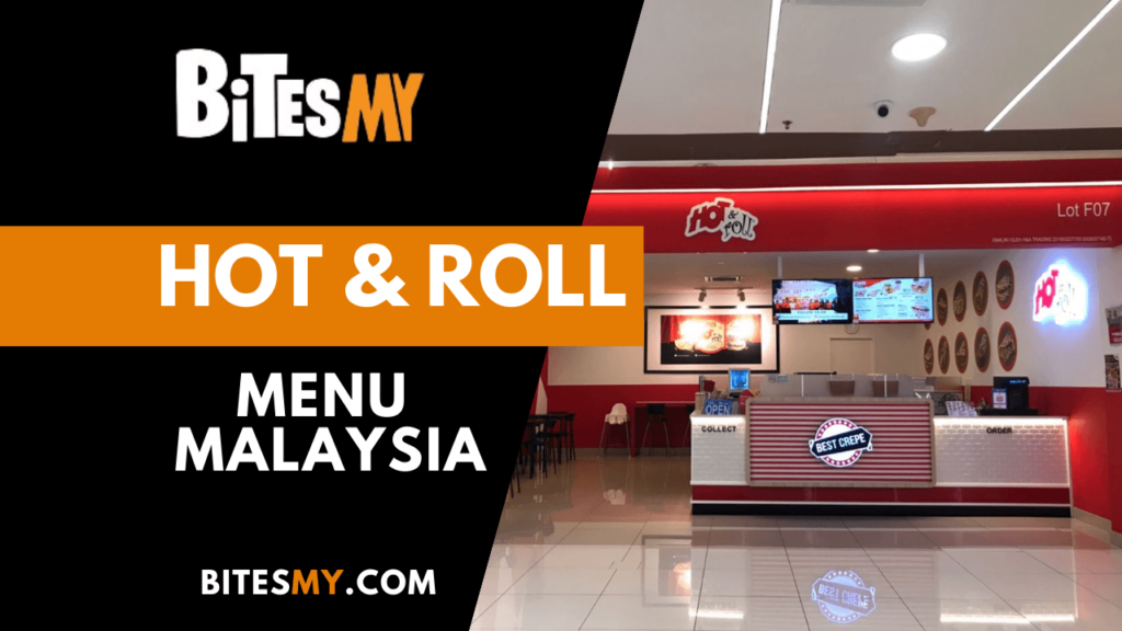 Hot & Roll Menu Price Malaysia