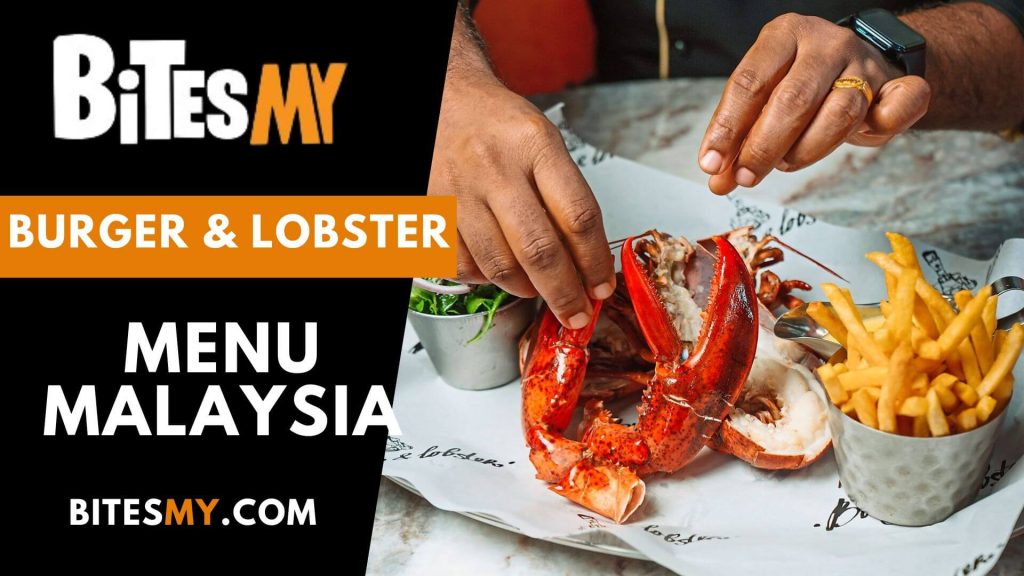 Burger & Lobster Menu Price Malaysia (Update 2024)